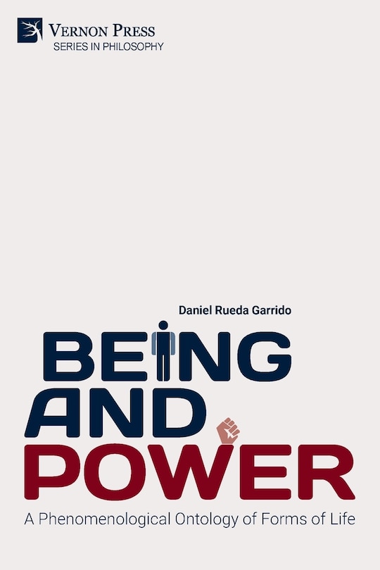 Front cover_Being and Power. A Phenomenological Ontology of Forms of Life