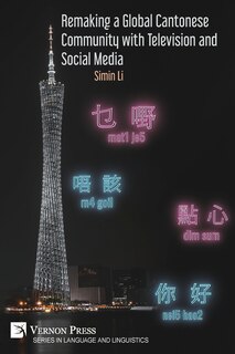 Front cover_Remaking a Global Cantonese Community with Television and Social Media