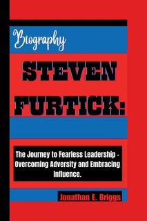 Steven Furtick: The Journey to Fearless Leadership - Overcoming Adversity and Embracing Influence.