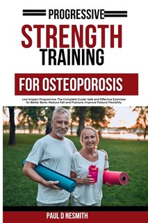 Front cover_Progressive Strength Training For Osteoporosis