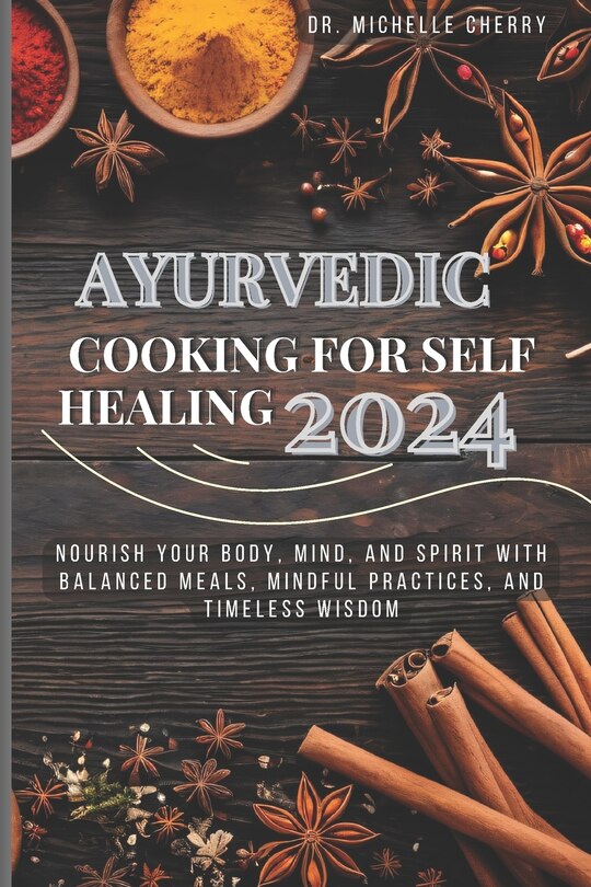 Front cover_Ayurvedic Cooking for Self Healing 2024