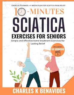 10-minute Sciatica Exercises For Seniors: Simple and effective home treatment Exercises for Lasting Relief