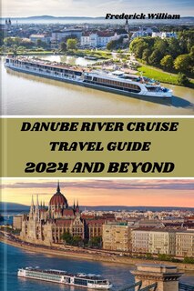 Front cover_Danube River Cruise 2024 and Beyond