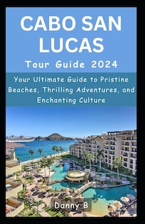 Couverture_Cabo San Lucas Tour Guide 2024