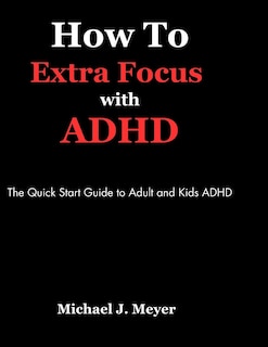 Front cover_How to Extra Focus with ADHD
