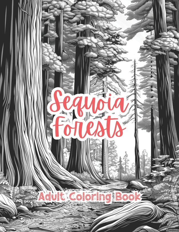 Couverture_Sequoia Forests Adult Coloring Book Grayscale Images By TaylorStonelyArt