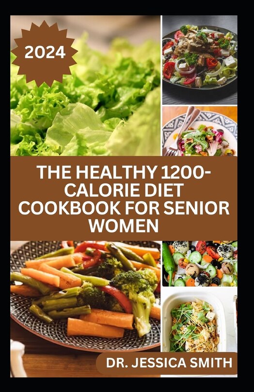 Front cover_The Healthy 1200-Calorie Diet Cookbook for Senior Women