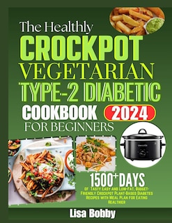 Front cover_The Healthy Crockpot Vegetarian Type-2 Diabetic Cookbook for Beginners