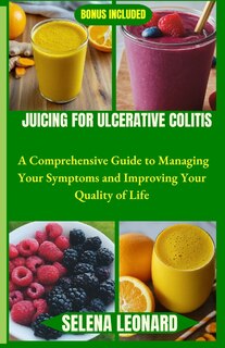 Front cover_Juicing for Ulcerative Colitis