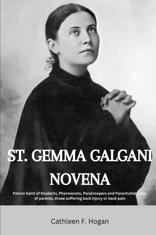 St. Gemma Galgani Novena Patron Saint of Students, Pharmacists