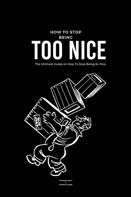 Front cover_How To Stop Being Too Nice