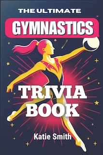 Front cover_The Ultimate Gymnastics Trivia Book