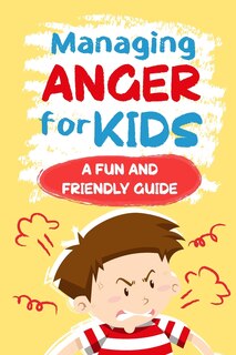 Front cover_Managing Anger for Kids