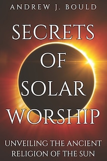 Front cover_Secrets of Solar Worship