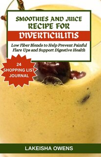 Front cover_Smoothies and Juice Recipe for Diverticulitis