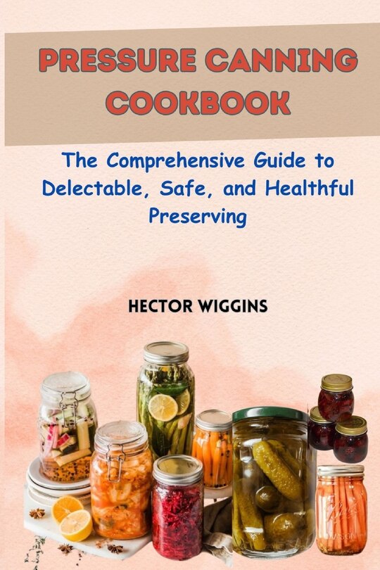 Front cover_Pressure Canning Cookbook