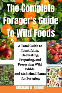 Front cover_The Complete Forager's Guide To Wild Foods