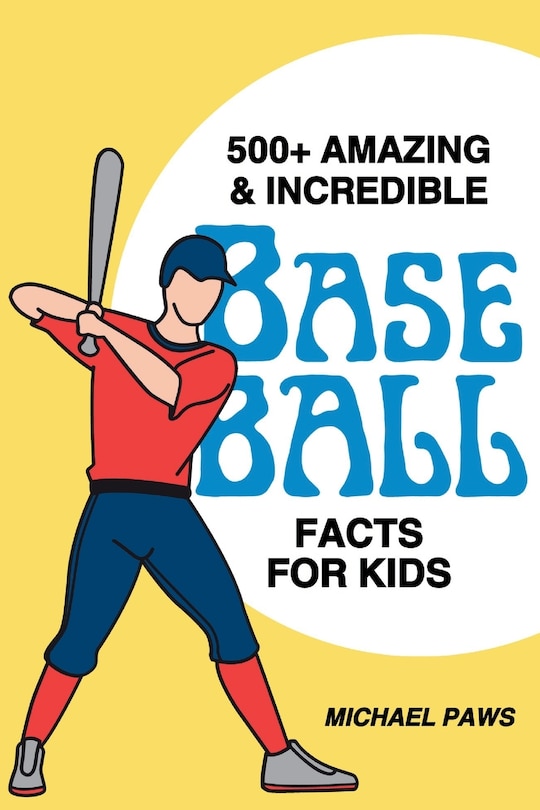 Front cover_500+ Amazing & Incredible Baseball Facts for Kids