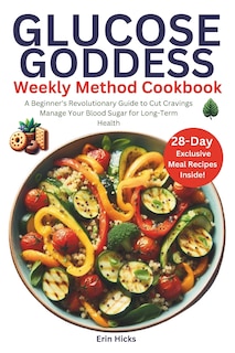 Front cover_Glucose Goddess Weekly Method Cookbook