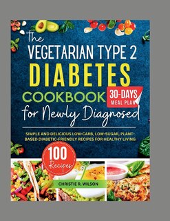 Front cover_The Vegetarian Type 2 Diabetes Cookbook for Newly Diagnosed