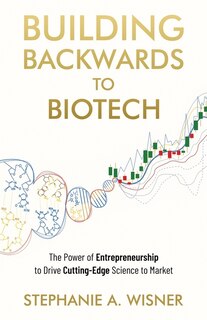 Front cover_Building Backwards to Biotech