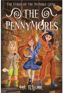 Pennymores and the Curse of the Invisible Quill