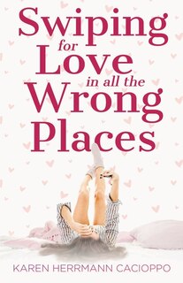 Front cover_Swiping for Love in All the Wrong Places