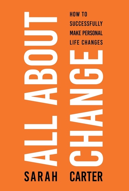 All About Change: How To Successfully Make Personal Life Changes