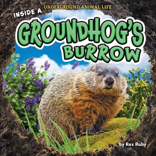 Front cover_Inside a Groundhog's Burrow