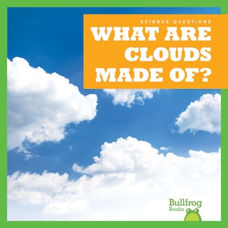 Front cover_What Are Clouds Made Of?