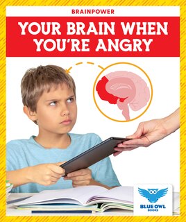 Front cover_Your Brain When You're Angry