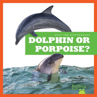 Front cover_Dolphin or Porpoise?