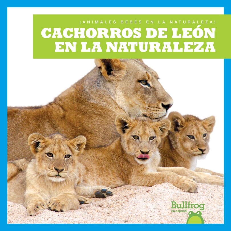 Front cover_Cachorros de León En La Naturaleza (Lion Cubs in the Wild)