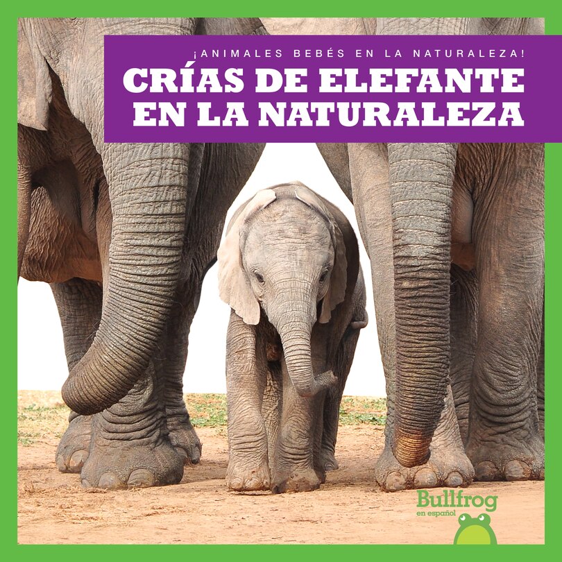 Front cover_Crías de Elefante En La Naturaleza (Elephant Calves in the Wild)
