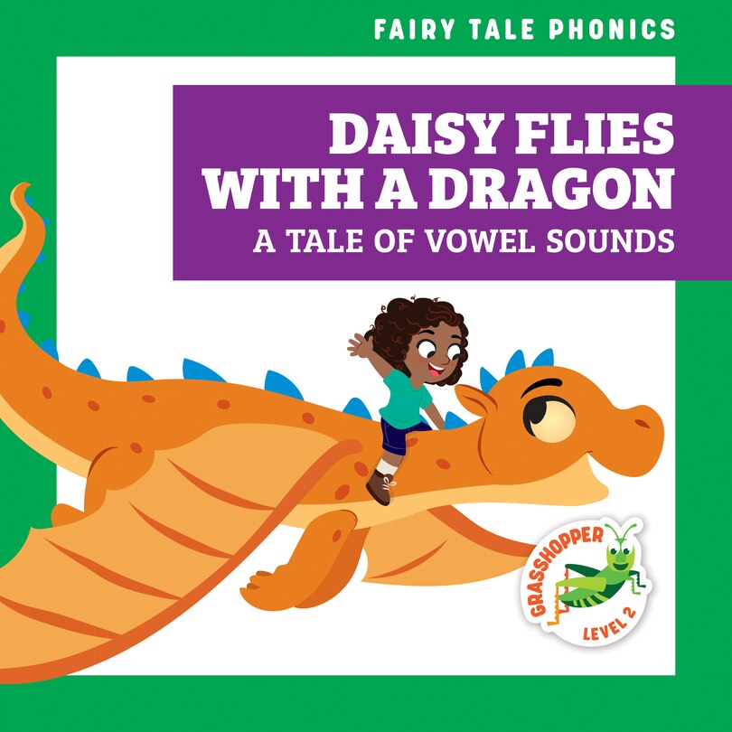 Front cover_Daisy Flies with a Dragon: A Tale of Vowel Sounds