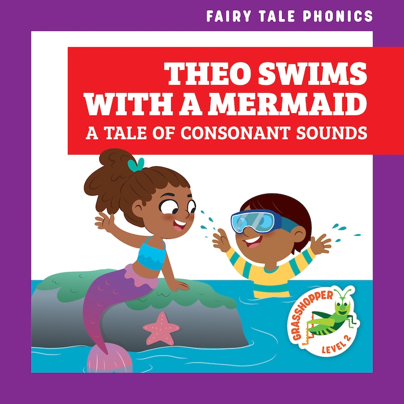 Front cover_Theo Swims with a Mermaid: A Tale of Consonant Sounds