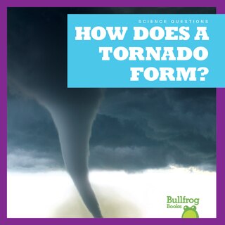 Couverture_How Does a Tornado Form?