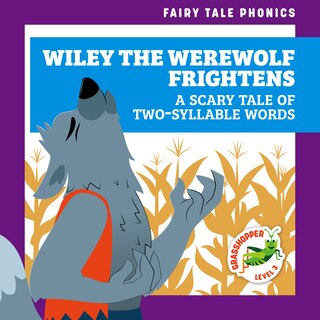 Couverture_Wiley the Werewolf Frightens: A Scary Tale of Two-Syllable Words