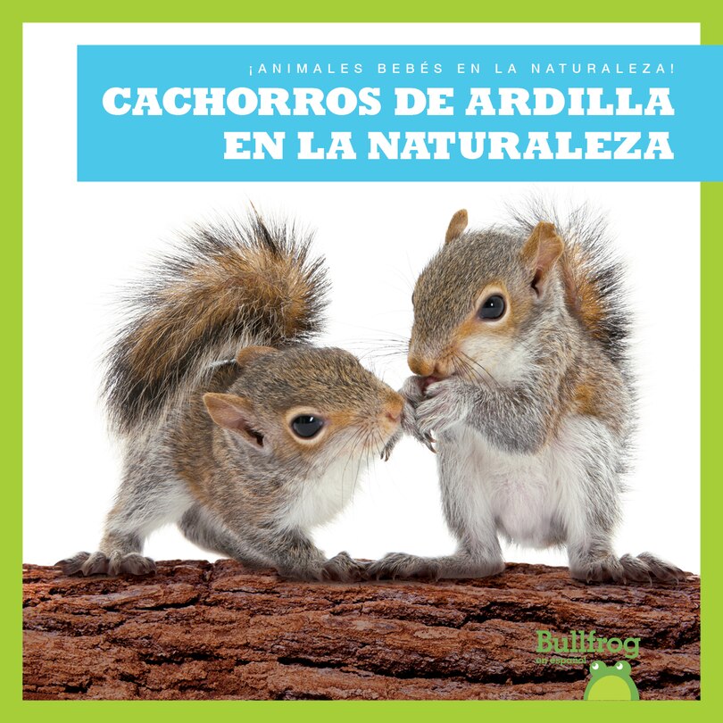 Couverture_Cachorros de Ardilla En La Naturaleza (Squirrel Kits in the Wild)