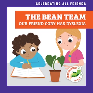 Front cover_The Bean Team: Our Friend Cory Has Dyslexia