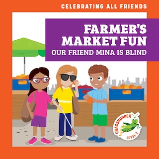 Front cover_Farmer's Market Fun: Our Friend Mina Is Blind