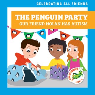 Front cover_The Penguin Party: Our Friend Nolan Has Autism
