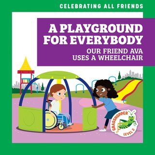 Couverture_A Playground for Everybody: Our Friend Ava Uses a Wheelchair