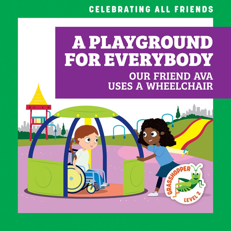 Couverture_A Playground for Everybody: Our Friend Ava Uses a Wheelchair