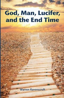 Front cover_God, Man, Lucifer, and the End Times