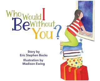 Front cover_Who Would I Be Without You?