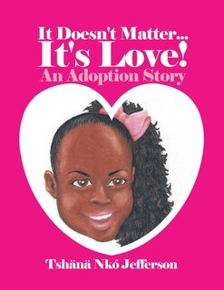 Front cover_It Doesn't Matter...It's Love!
