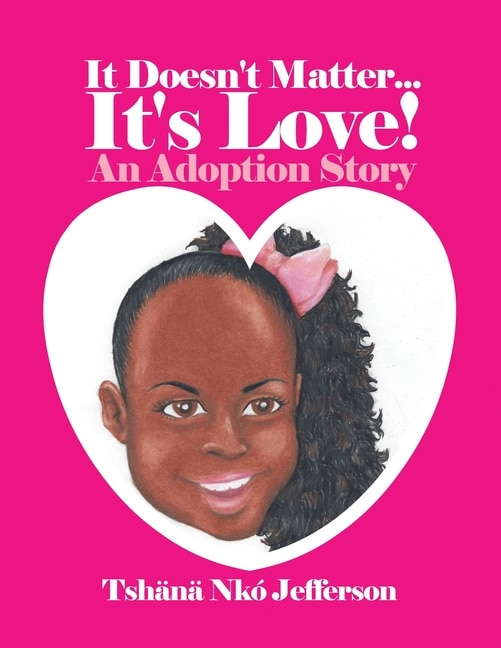 Front cover_It Doesn't Matter...It's Love!