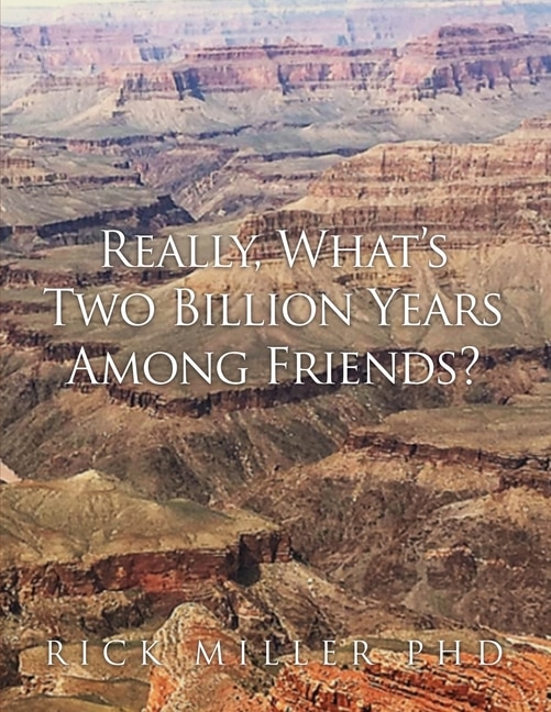 Front cover_Really, What's Two Billion Years Among Friends?