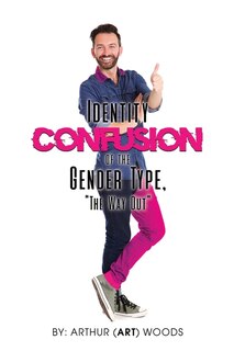 Identity Confusion of the Gender Type: The Way Out